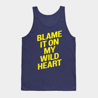 Blame it On my Wild Heart Tank Top